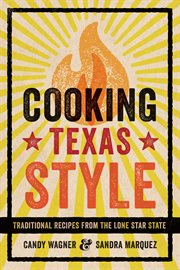 Cooking Texas style : traditional recipes from the Lone Star State cover image