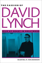 The passion of David Lynch : wild at heart cover image