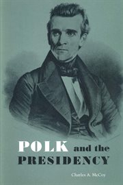 Polk and the Presidency cover image