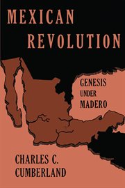 Mexican Revolution : Genesis Under Madero. Texas Pan American cover image