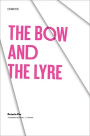 The bow and the lyre : the poem, the poetic revelation, poetry and history cover image