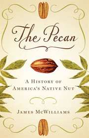 The pecan : a history of America's native nut cover image