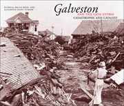 Galveston and the 1900 storm : catastrophe and catalyst cover image