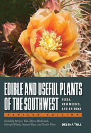 Edible and Useful Plants of the Southwest : Texas, New Mexico, and Arizona cover image