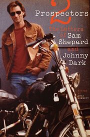 2 prospectors : the letters of Sam Shepard and Johnny Dark cover image