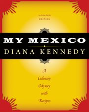 My Mexico : a culinary odyssey with recipes cover image