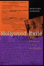 Hollywood exile, or, How I learned to love the blacklist : a memoir cover image