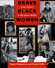 Brave Black women : from slavery to the space shuttle cover image