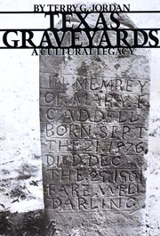 Texas graveyards : a cultural legacy cover image