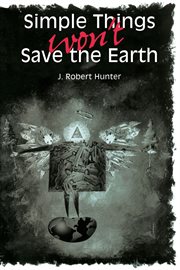 Simple things won't save the earth cover image