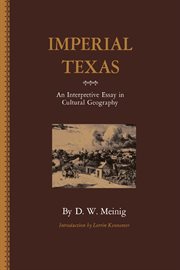 Imperial Texas : an interpretive essay in cultural geography cover image