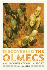 Discovering the Olmecs : an unconventional history cover image