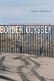 Border odyssey : travels along the U.S./Mexico divide cover image