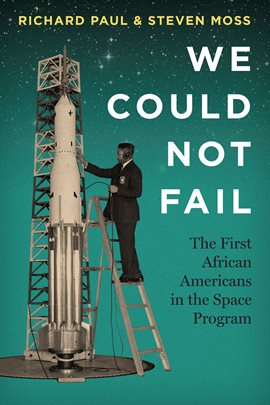  We Could Not Fail by Richard Paul and Steven Moss