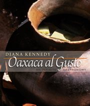 Oaxaca al gusto : an infinite gastronomy cover image
