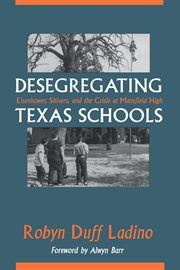 Desegregating Texas Schools : Eisenhower, Shivers, and the Crisis at Mansfield High cover image