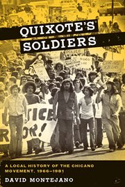 Quixote's Soldiers : A Local History of the Chicano Movement, 1966–1981. Jack and Doris Smothers Series in Texas History, Life, and Culture cover image