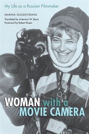 Woman with a movie camera : my life as a Russian filmmaker cover image