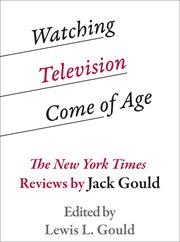 Watching television come of age : the New York Times reviews cover image