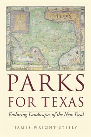 Parks for Texas : enduring landscapes of the new deal cover image