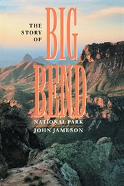 The Story of Big Bend National Park cover image