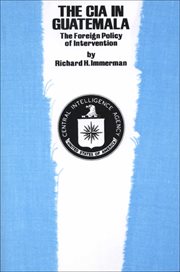 The CIA in Guatemala : the foreign policy of intervention cover image
