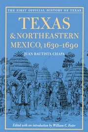 Texas and northeastern mexico, 1630–1690 cover image