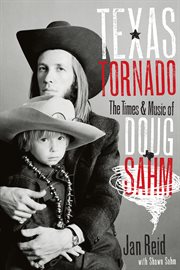 Texas Tornado : the times & music of Doug Sahm cover image