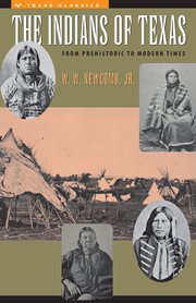 The Indians of Texas : From Prehistoric to Modern Times. Texas History Paperbacks cover image