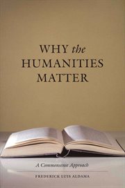 Why the humanities matter : a commonsense approach cover image
