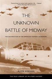 The unknown Battle of Midway : the destruction of the American torpedo squadrons cover image