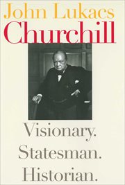 Churchill : visionary, statesman, historian cover image