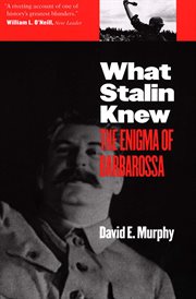 What Stalin knew : the enigma of Barbarossa cover image