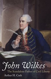 John Wilkes : the scandalous father of civil liberty cover image
