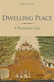 Dwelling place : a plantation epic cover image