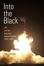 Into the Black : JPL and the American Space Program, 1976–2004 cover image