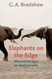 Elephants on the edge : what animals teach us about humanity cover image
