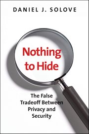 Nothing to Hide : The False Tradeoff between Privacy and Security cover image