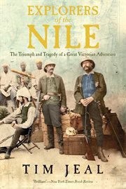 Explorers of the Nile : the triumph and tragedy of a great Victorian adventure cover image