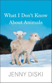 What I Don't Know About Animals cover image