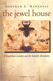 The Jewel house : Elizabethan London and the scientific revolution cover image