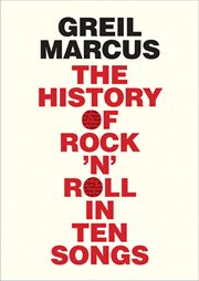 History of Rock 'n' Roll in Ten Songs cover image