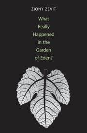 What really happened in the Garden of Eden? cover image