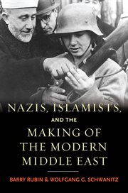 Nazis, Islamists, and the making of the modern Middle East cover image