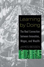Learning by doing : the real connection between innovation, wages, and wealth cover image