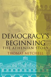 Democracy's beginning : the Athenian story cover image