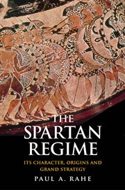 The Spartan regime : its character, origins, and grand strategy cover image