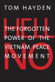 Hell No : The Forgotten Power of the Vietnam Peace Movement cover image