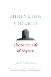 Shrinking Violets : The Secret Life of Shyness cover image