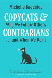 Copycats & contrarians : why we follow others ... and when we don't cover image